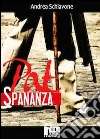 Pat Spananza. E-book. Formato Mobipocket ebook di Andrea Schiavone