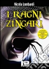 I ragni zingari. E-book. Formato Mobipocket ebook di Nicola Lombardi