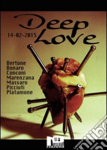 Deep Love14-02-2015. E-book. Formato EPUB ebook di Biancamaria Massaro