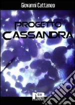 Progetto Cassandra. E-book. Formato Mobipocket ebook