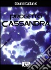 Progetto Cassandra. E-book. Formato EPUB ebook di Giovanni Cattaneo