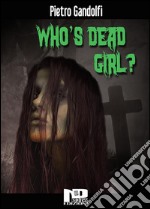 Who's dead girl? Ediz. italiana. E-book. Formato EPUB ebook