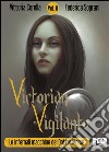 Victorian Vigilante - Le infernali macchine del dottor Morse (Vol. 2). E-book. Formato EPUB ebook di Vittoria Corella