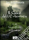 Il Gioco dell'Erborista - La profezia di Romilda (Vol. II). E-book. Formato Mobipocket ebook di Luca Di Gialleonardo