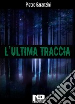 L&apos;ultima traccia. E-book. Formato EPUB ebook