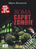 Roma caput zombie. E-book. Formato EPUB