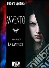 Avvento - La Matrice (Volume 3). E-book. Formato EPUB ebook