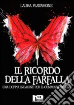 Il ricordo della farfallaUna doppia indagine per il commissario Clivi. E-book. Formato EPUB ebook