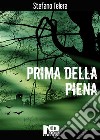 Prima della piena. E-book. Formato EPUB ebook