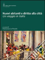 Nuovi abitanti e diritto alla città: Un viaggio in Italia. E-book. Formato PDF ebook