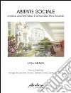 Abitare sociale: Modelli architettonici e urbanistici per l'housing. E-book. Formato PDF ebook