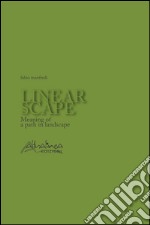 Linearscape: Meaning of a path in landscape. E-book. Formato PDF ebook