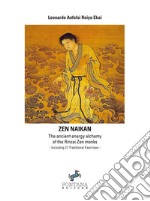 Zen NaikanThe ancient energy alchemy of the Rinzai Zen monks. Including 21 Traditional Exercises. E-book. Formato EPUB ebook