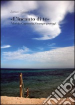 «L'incanto di te» (Vinicio Capossela, Ovunque proteggi). E-book. Formato EPUB ebook