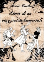 Storie di un viaggiatore immortale. E-book. Formato EPUB ebook