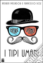 I tipi umani. E-book. Formato EPUB ebook