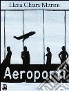 Aeroporti. E-book. Formato EPUB ebook