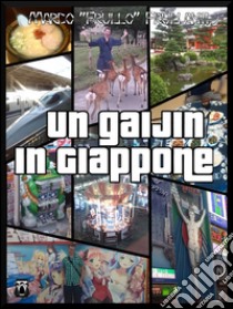 Un Gaijin in Giappone. E-book. Formato EPUB ebook di Marco 