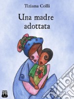 Una madre adottata. E-book. Formato PDF