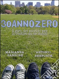 30annozero - Il giro del mondo per investire su se stessi. E-book. Formato Mobipocket ebook