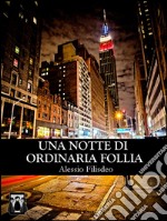 Una notte di ordinaria follia. E-book. Formato EPUB ebook