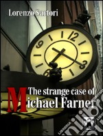 The strange case of Michael Farner. E-book. Formato Mobipocket ebook