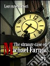 The strange case of Michael Farner. E-book. Formato EPUB ebook