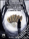 Il Giardino degli Aranci - Il confine dei mondi. E-book. Formato EPUB ebook