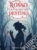 Rosso è il colore del destino. E-book. Formato EPUB