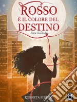 Rosso è il colore del destino - Parte Seconda. E-book. Formato EPUB