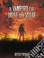 Il vampiro che visse due volte. E-book. Formato EPUB ebook