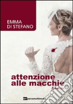 Attenzione alle macchie: poesie. E-book. Formato EPUB ebook