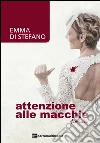 Attenzione alle macchie: poesie. E-book. Formato EPUB ebook di Emma Di Stefano