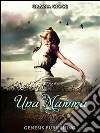 Una mamma. E-book. Formato Mobipocket ebook di Grazia Cioce
