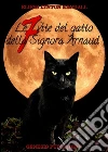 Le sette vite del gatto della signora Arnaud. E-book. Formato Mobipocket ebook di Elifas Lynton Kendall