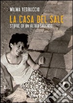 La casa del sale: Storie di un altro Salento. E-book. Formato Mobipocket ebook