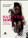 Salento Rock: Andati via senza salutare. E-book. Formato EPUB ebook di Francesca Malerba