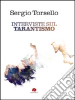 Interviste sul tarantismo. E-book. Formato EPUB ebook