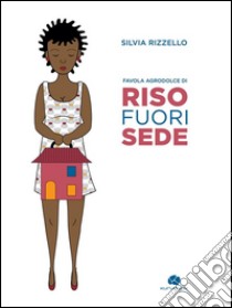 Riso FuorisedeFavola agrodolce. E-book. Formato Mobipocket ebook di Silvia Rizzello