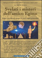 Svelati i misteri dell’antico Egitto. E-book. Formato Mobipocket ebook