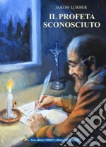 Il profeta sconosciuto. E-book. Formato EPUB ebook