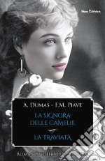 La signora delle camelie - La traviata: Romanzo e libretto d'opera. E-book. Formato EPUB ebook