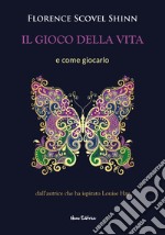 Il gioco della vita e come giocarlo: Nella traduzione di Carmen Margherita Di Giglio. E-book. Formato EPUB ebook