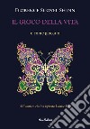 Il gioco della vita e come giocarlo: Nella traduzione di Carmen Margherita Di Giglio. E-book. Formato EPUB ebook