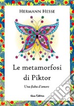 Le metamorfosi di Piktor: Una fiaba d'amore. Nella traduzione di Carmen Margherita Di Giglio. E-book. Formato EPUB ebook