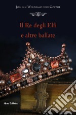 Il re degli elfi e altre ballate. E-book. Formato EPUB ebook