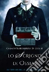 Lo scrigno di Ossian: Edizione integrale. E-book. Formato Mobipocket ebook di Carmen Margherita Di Giglio