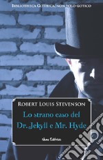 Lo strano caso del Dr. Jekyll e Mr. Hyde: Edizione illustrata. Con una prefazione di Fanny Van de Grift Stevenson. E-book. Formato EPUB ebook