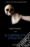 Il castello di Otranto. I grandi classici del romanzo gotico. E-book. Formato EPUB ebook