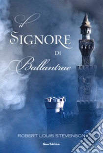 Il signore di Ballantrae. I grandi classici del romanzo gotico. E-book. Formato EPUB ebook di Robert Louis Stevenson